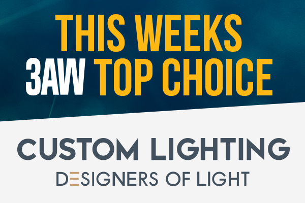 Article image for 3AW Top Choice – Custom Lighting