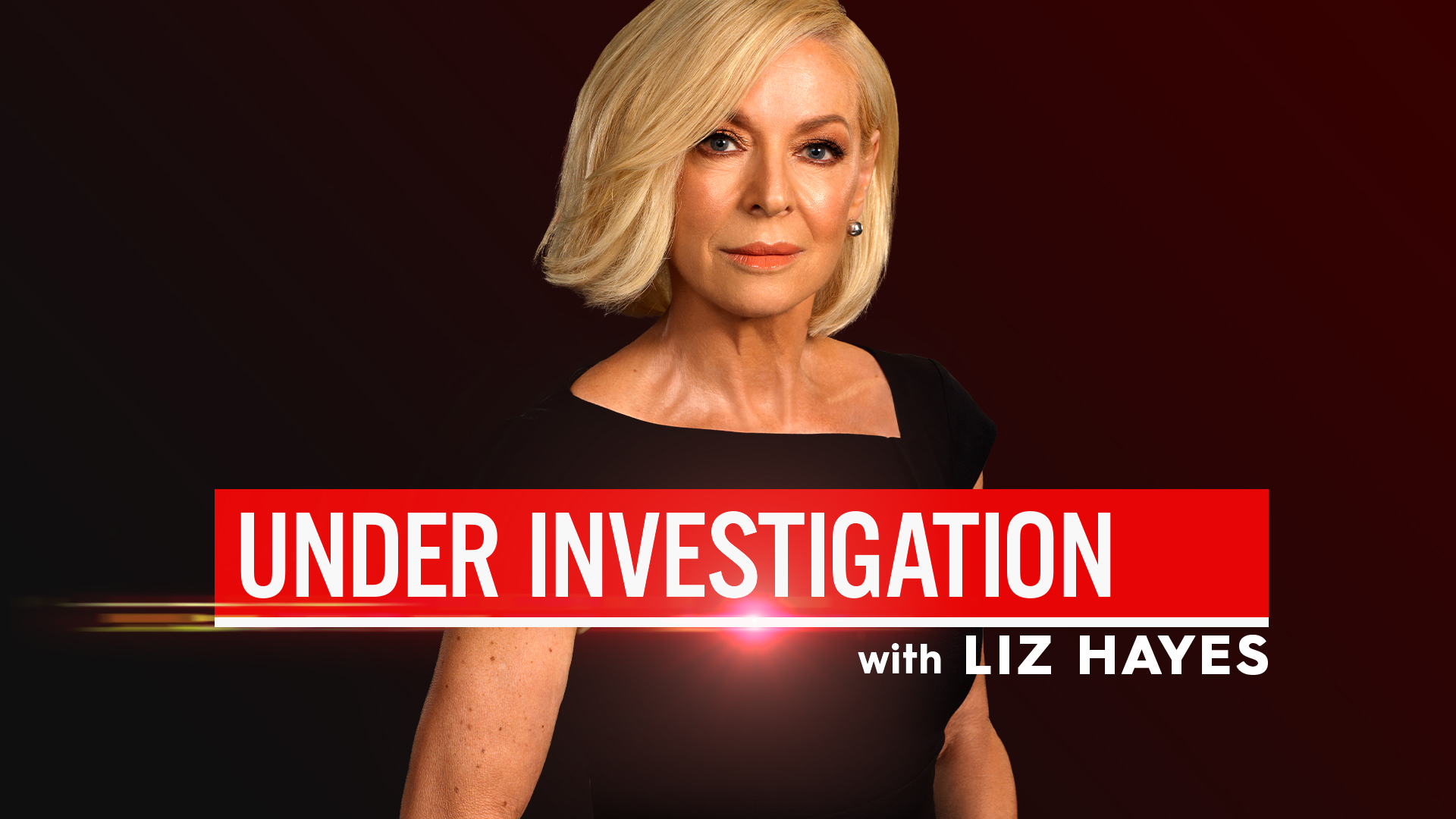 Under Investigation with Liz Hayes: premieres this week
