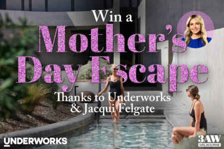 Win a Mother’s Day Escape with Underworks and Jacqui Felgate